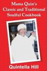 Mama Quin's Classic and Traditional Cookbook By Quintella Hill Cover Image
