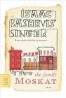 The Family Moskat: A Novel (FSG Classics) By Isaac Bashevis Singer, A. H. Gross (Translated by) Cover Image
