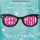 Geek Girl Lib/E By Holly Smale, Katey Sobey (Read by) Cover Image