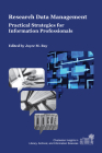 Research Data Management: Practical Strategies for Information Professionals (Charleston Insights in Library) Cover Image