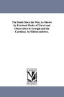 The South Since the War, As Shown by Fourteen Weeks of Travel and Observation in Georgia and the Carolinas. by Sidney andrews. By Sidney Andrews Cover Image