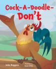 Cock-A-Doodle-Don't By Julie Boggess Cover Image