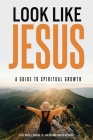 Look Like Jesus: A Guide to Spiritual Growth Cover Image