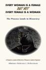 Every Woman Is a Female but Not Every Female Is a Woman: The Process Leads to Discovery Cover Image