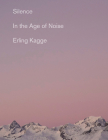 Silence: In the Age of Noise Cover Image