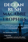 Macabre Trophies By Declan Rush Cover Image