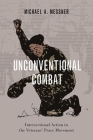 Unconventional Combat: Intersectional Action in the Veterans' Peace Movement (Oxford Studies in Culture and Politics) By Michael A. Messner Cover Image