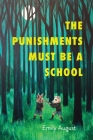 The Punishments Must Be a School By Emily August Cover Image