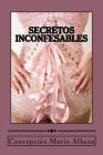 Secretos Inconfesables By Concepcion Marin Albesa Cover Image