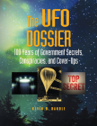 The UFO Dossier: 100 Years of Government Secrets, Conspiracies, and Cover-Ups By Kevin D. Randle Cover Image