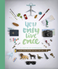 Lonely Planet You Only Live Once 1: A Lifetime of Experiences for the Explorer in all of us By Lonely Planet Cover Image