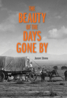 The Beauty Of The Days Gone By By Jason Stone Cover Image