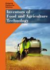 Inventors of Food and Agriculture Technology (Designing Engineering Solutions) By Heather S. Morrison Cover Image