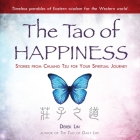 The Tao Happiness: Stories from Chuang Tzu for Your Spiritual Journey By Derek Lin, Sean Pratt (Read by), Lloyd James (Read by) Cover Image