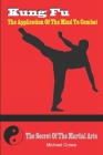 Kung Fu, The Application Of The Mind To Combat Cover Image