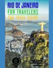 RIO DE JANEIRO FOR TRAVELERS. The total guide: The comprehensive traveling guide for all your traveling needs. By THE TOTAL TRAVEL GUIDE COMPANY By The Total Travel Guide Company Cover Image