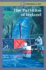 The Partition of Ireland By Cathleen Small Cover Image