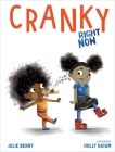Cranky Right Now By Julie Berry, Holly Hatam (Illustrator) Cover Image