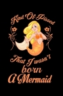 Kind Of Pissed I Wasn't Born A Mermaid: Half College Ruled Notebook Cover Image
