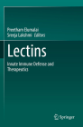 Lectins: Innate Immune Defense and Therapeutics By Preetham Elumalai (Editor), Sreeja Lakshmi (Editor) Cover Image