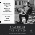 Imagining the Method: Reception, Identity, and American Screen Performance Cover Image