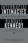 Interracial Intimacies: Sex, Marriage, Identity, and Adoption By Randall Kennedy Cover Image