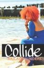Collide: An Erotic Romance By Akilah Saunders Cover Image