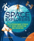 Space Explorers: 25 Extraordinary Stories of Space Exploration and Adventure Cover Image