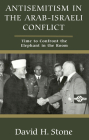 Taming the Middle Eastern Elephant: Confronting Antisemitism in the Arab–Israeli Conflict Cover Image