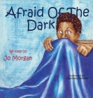 Afraid Of The Dark By Jo Morgan Cover Image