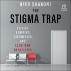 The Stigma Trap: College-Educated, Experienced, and Long-Term Unemployed Cover Image