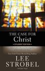 The Case for Christ Student Edition: A Journalist's Personal Investigation of the Evidence for Jesus (Case for ... Series for Students) By Lee Strobel, Jane Vogel (With) Cover Image