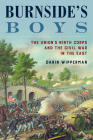 Burnside's Boys: The Union's Ninth Corps and the Civil War in the East By Darin Wipperman Cover Image