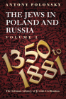 The Jews in Poland and Russia: Volume I: 1350 to 1881 (Littman Library of Jewish Civilization) By Antony Polonsky Cover Image