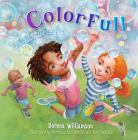 ColorFull: Celebrating the Colors God Gave Us By Ms. Dorena Williamson, Cornelius Van Wright (Illustrator), Ying-Hwa Hu (Illustrator) Cover Image