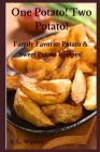 One Potato! Two Potato!: Family Favorite Potato & Sweet Potato Recipes! By S. L. Watson Cover Image