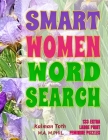 Smart Women Word Search: 133 Extra Large Print Puzzles By Kalman Toth M. a. M. Phil Cover Image