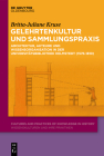 Gelehrtenkultur und Sammlungspraxis By Britta-Juliane Kruse Cover Image