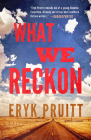 What We Reckon By Eryk Pruitt Cover Image