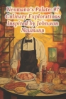 Neumann's Palate: 97 Culinary Explorations Inspired by John von Neumann Cover Image