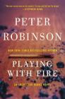 Playing with Fire (Alan Banks Series) By Peter Robinson Cover Image