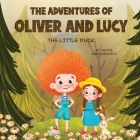 The Adventures of Oliver and Lucy: The little duck By Natia Gogiashvili (Illustrator), Natia Gogiashvili Cover Image