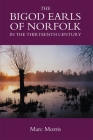 The Bigod Earls of Norfolk in the Thirteenth Century By Marc Morris Cover Image