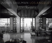 Julius Shulman Los Angeles: The Birth of A Modern Metropolis (Rizzoli Classics) Cover Image