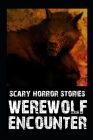Scary Werewolf Encounter Horror Stories: Vol 3 By Bert Cabin Cover Image