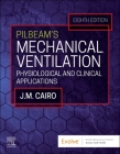 Pilbeam's Mechanical Ventilation: Physiological and Clinical Applications By James M. Cairo Cover Image