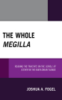 The Whole Megilla: Reading the Tractate on the Scroll of Esther in the Babylonian Talmud By Joshua A. Fogel Cover Image