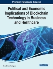 Political and Economic Implications of Blockchain Technology in Business and Healthcare Cover Image