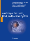 Anatomy of the Eyelid, Orbit, and Lacrimal System: A Dissection Manual Cover Image
