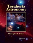 Terahertz Astronomy By Christopher K. Walker Cover Image